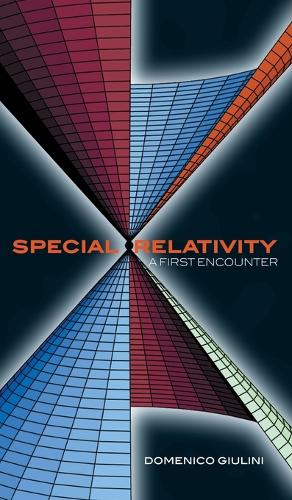 Special Relativity: A First Encounter: 100 years since Einstein (Hardback)