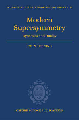 Modern Supersymmetry: Dynamics and Duality - International Series of Monographs on Physics 132 (Hardback)