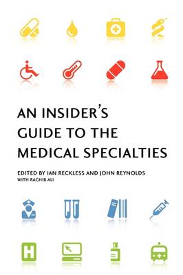 An Insider's Guide to the Medical Specialties (Paperback)