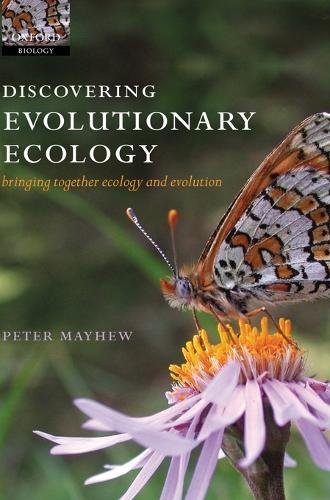 Discovering Evolutionary Ecology: Bringing together ecology and evolution (Hardback)