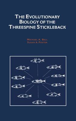 The Evolutionary Biology of the Threespine Stickleback (Hardback)