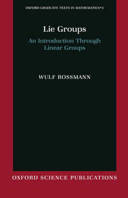 Lie Groups: An Introduction Through Linear Groups - Oxford Graduate Texts in Mathematics 5 (Hardback)