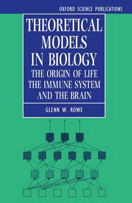 Theoretical Models in Biology: The Origin of Life, the Immune System, and the Brain (Paperback)