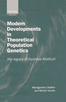 Modern Developments in Theoretical Population Genetics: The Legacy of Gustave Malecot (Hardback)