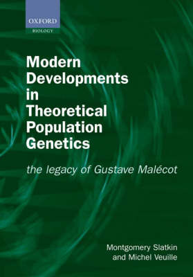 Modern Developments in Theoretical Population Genetics: The Legacy of Gustave Malecot (Paperback)