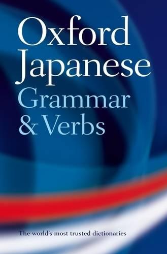 Oxford Japanese Grammar and Verbs - Jonathan Bunt