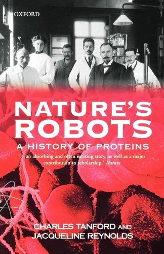 Nature's Robots: A History of Proteins - Oxford Paperbacks (Paperback)