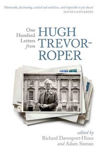 One Hundred Letters From Hugh Trevor-Roper (Paperback)