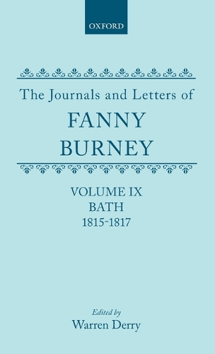 The Journals and Letters of Fanny Burney (Madame D'Arblay): Volume IX: Bath 1815-1817: Letters 935-1085A - The Journals and Letters of Fanny Burney (Madame D'Arblay) (Hardback)