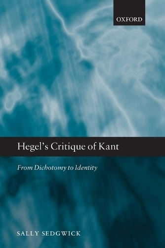 Hegel's Critique of Kant: From Dichotomy to Identity (Paperback)