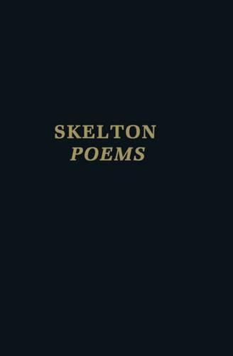 Clarendon Medieval and Tudor series: John Skelton: Poems - Clarendon Medieval and Tudor series (Hardback)