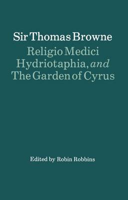 Religio Medici, Hydriotaphia and The Garden of Cyrus (Paperback)