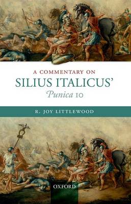 A Commentary on Silius Italicus' Punica 10 (Hardback)