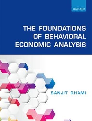 The Foundations of Behavioral Economic Analysis (Paperback)