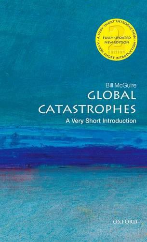 Global Catastrophes: A Very Short Introduction - Very Short Introductions (Paperback)
