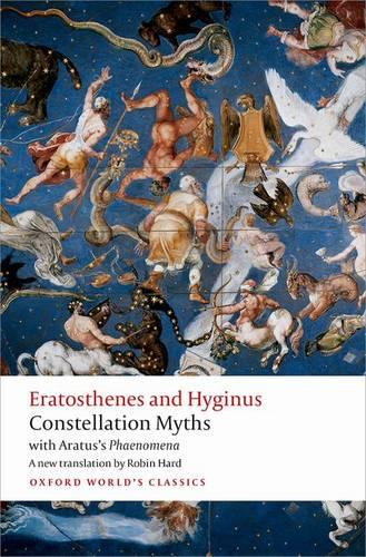 Constellation Myths: with Aratus's Phaenomena - Oxford World's Classics (Paperback)