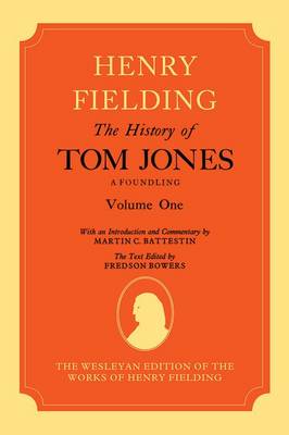 The History of Tom Jones A Foundling: Volume I - The History of Tom Jones A Foundling (Hardback)