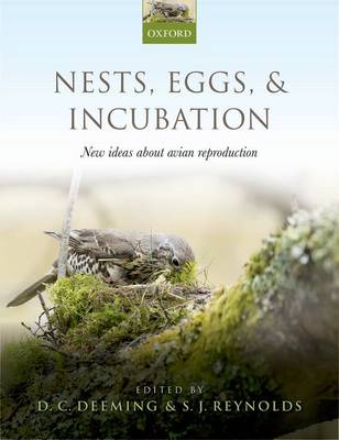 Nests, Eggs, and Incubation: New ideas about avian reproduction (Hardback)