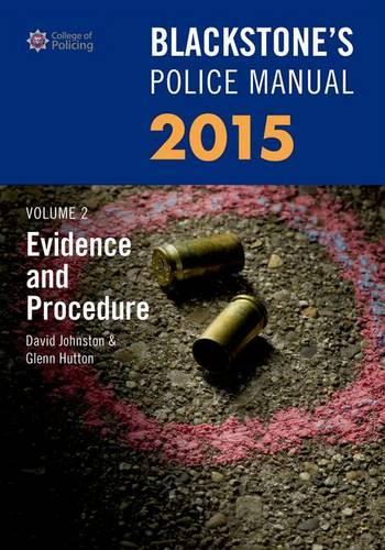 Blackstone's Police Manual Volume 2: Evidence and Procedure 2015: Volume 2 - Blackstone's Police Manuals (Paperback)