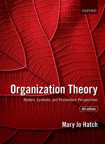 Organization Theory: Modern, Symbolic, and Postmodern Perspectives (Paperback)