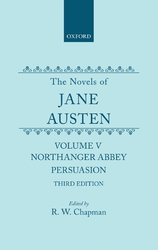 The Novels of Jane Austen: Volume V: Northanger Abbey and Persuasion (Hardback)