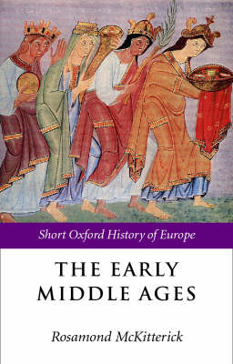 The Early Middle Ages: Europe 400-1000 - Short Oxford History of Europe (Paperback)