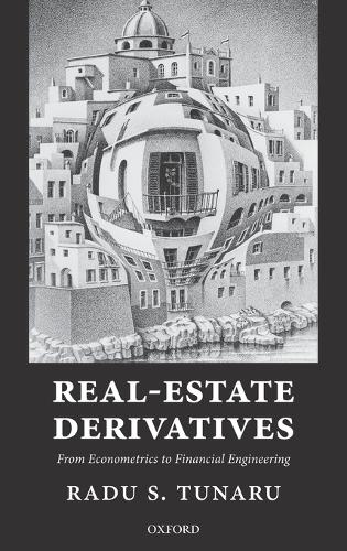 Real-Estate Derivatives: From Econometrics to Financial Engineering (Hardback)