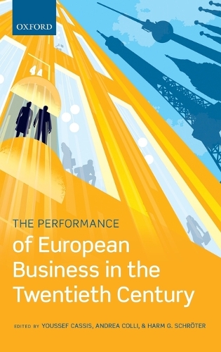 The Performance of European Business in the Twentieth Century (Hardback)