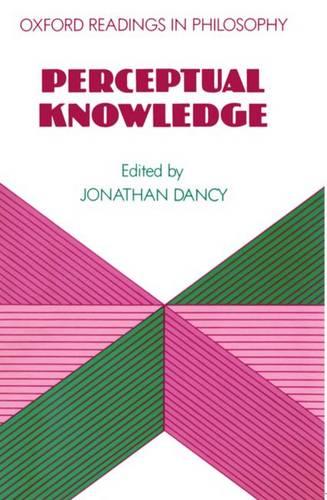 Perceptual Knowledge - Oxford Readings in Philosophy (Paperback)