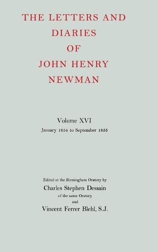The Letters and Diaries of John Henry Newman: Volume XVI: Founding a University: January 1854 to September 1855 - The Letters and Diaries of John Henry Newman (Hardback)