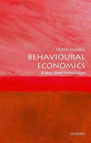 Behavioural Economics: A Very Short Introduction - Very Short Introductions (Paperback)