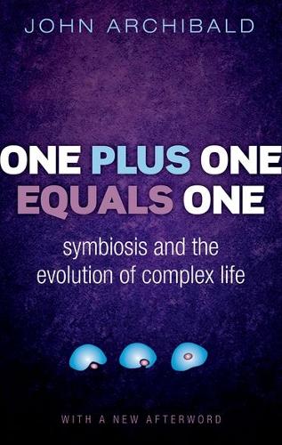 One Plus One Equals One: Symbiosis and the evolution of complex life (Paperback)