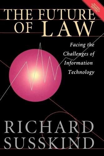 The Future of Law: Facing the Challenges of Information Technology (Paperback)