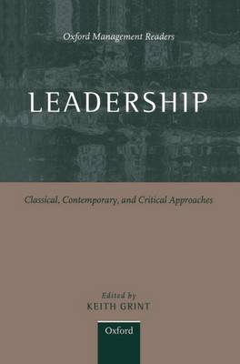 Leadership: Classical, Contemporary, and Critical Approaches - Oxford Management Readers (Hardback)