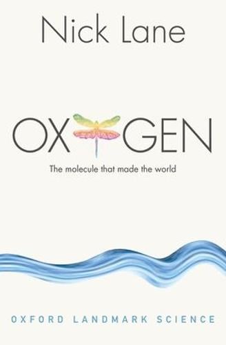 nick lane oxygen the molecule that made the world