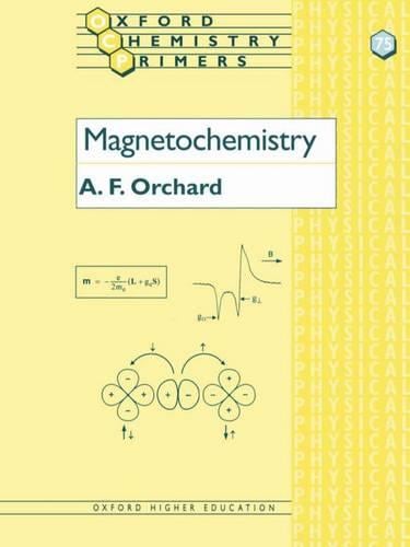 Magnetochemistry - Oxford Chemistry Primers 75 (Paperback)