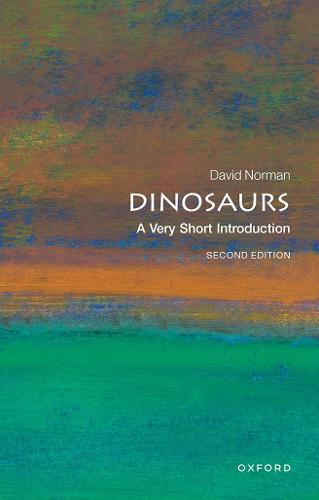 Dinosaurs: A Very Short Introduction - Very Short Introductions (Paperback)
