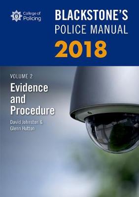 Blackstone's Police Manual Volume 2: Evidence and Procedure 2018 - Blackstone's Police Manuals (Paperback)