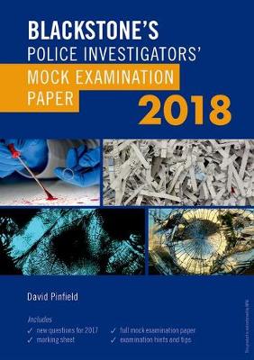 Blackstone's Police Investigators' Mock Examination Paper 2018 (Paperback)