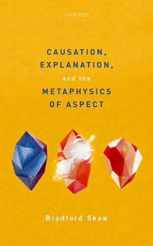 Causation, Explanation, and the Metaphysics of Aspect (Hardback)