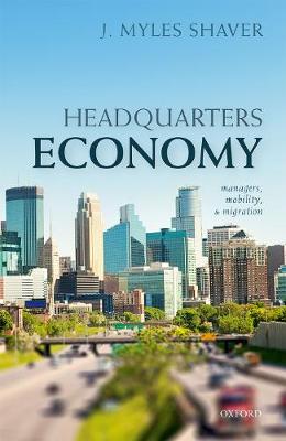 Headquarters Economy: Managers, Mobility, and Migration (Hardback)