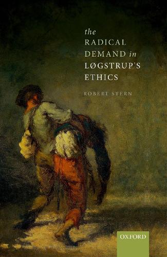 The Radical Demand in Logstrup's Ethics (Hardback)