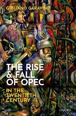 The Rise and Fall of OPEC in the Twentieth Century (Hardback)