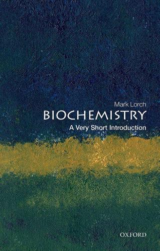 Biochemistry: A Very Short Introduction - Very Short Introductions