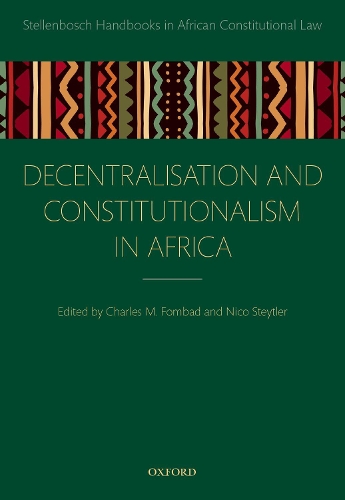 Decentralization and Constitutionalism in Africa - Stellenbosch Handbooks in African Constitutional Law (Hardback)