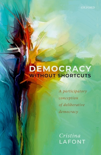 Democracy without Shortcuts: A Participatory Conception of Deliberative Democracy (Hardback)