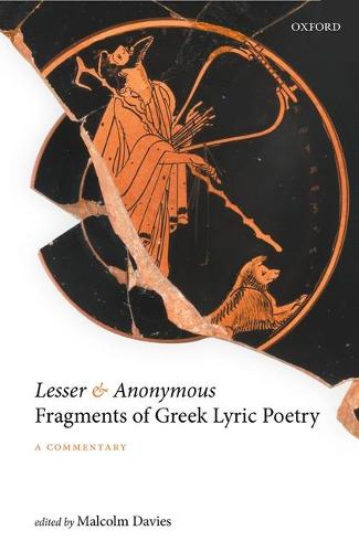 Lesser and Anonymous Fragments of Greek Lyric Poetry: A Commentary (Hardback)