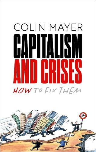 Capitalism and Crises: How to Fix Them (Hardback)
