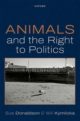 Oxford University Press Animals And The Right To Politics