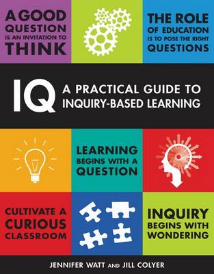 IQ: A Practical Guide to Inquiry-Based Learning (Paperback)